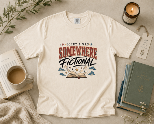 Sorry I Was Somewhere Fictional T-Shirt