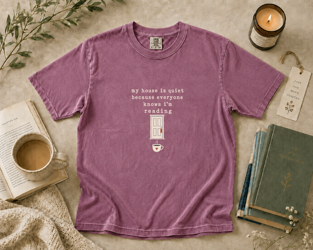 My House Is Quiet Because I’m Reading T-Shirt