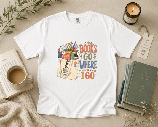 Books Go Where I Go T-Shirt