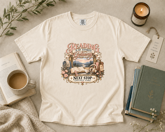 Reading Is My Favorite Getaway, Next Stop Another Story T-Shirt