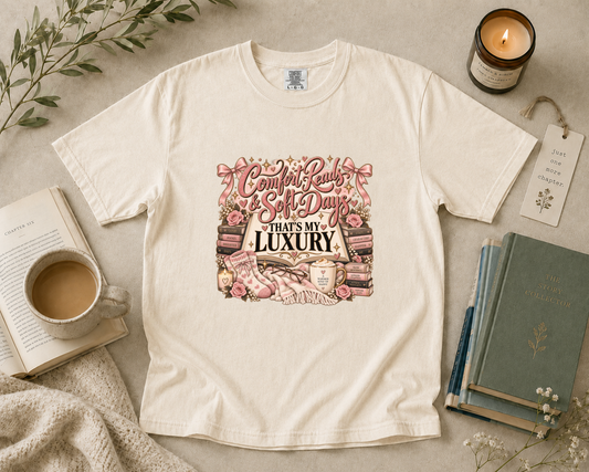 Comfort Reads & Soft Days, That's My Luxury T-Shirt