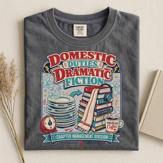 Domestic Duties, Dramatic Fiction T-Shirt