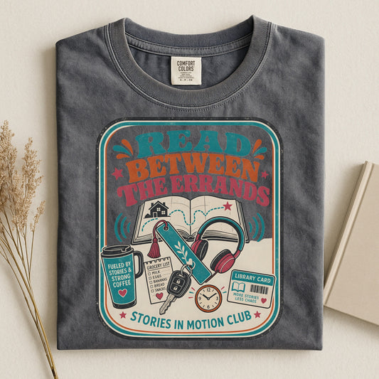 Read Between the Errands T-Shirt