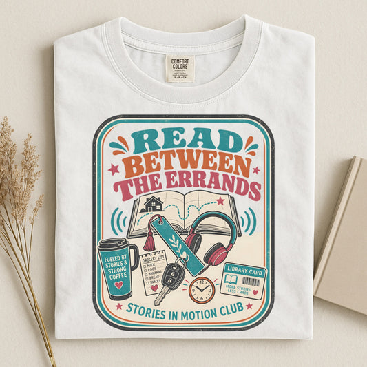 Read Between the Errands T-Shirt