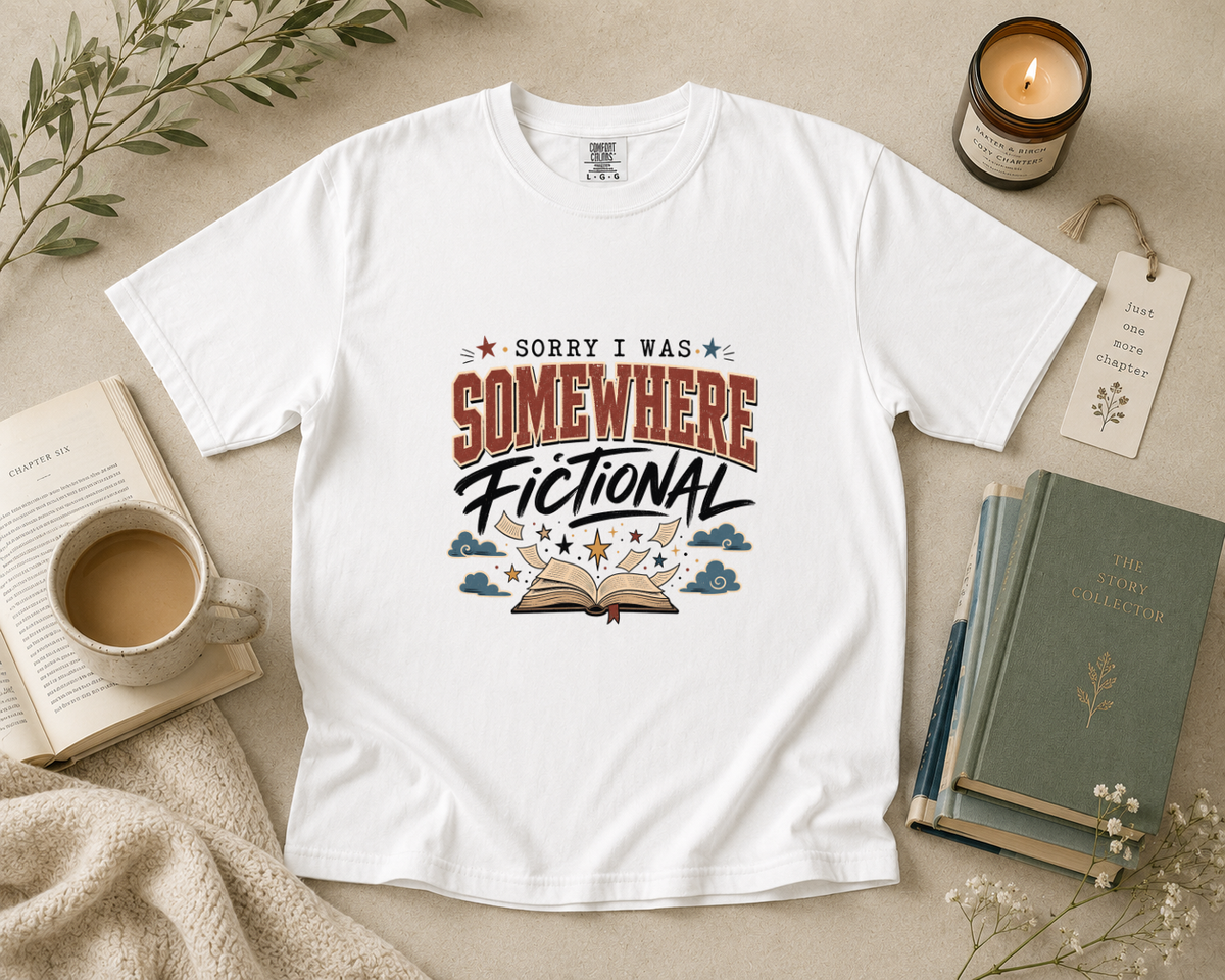 Sorry I Was Somewhere Fictional T-Shirt