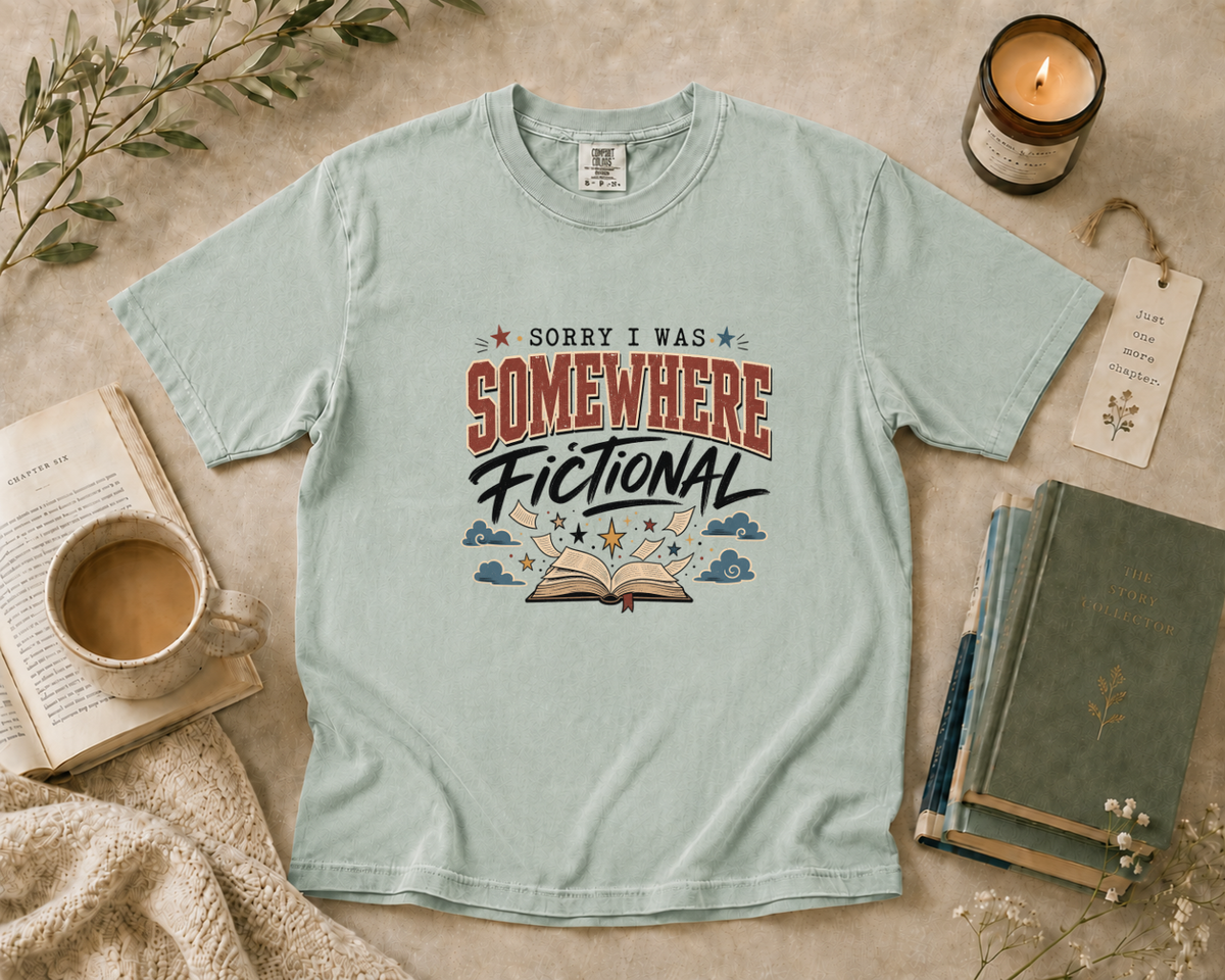 Sorry I Was Somewhere Fictional T-Shirt