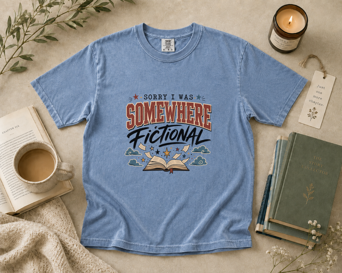 Sorry I Was Somewhere Fictional T-Shirt