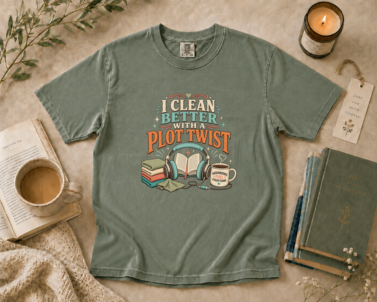 I Clean Better With a Plot Twist T-Shirt