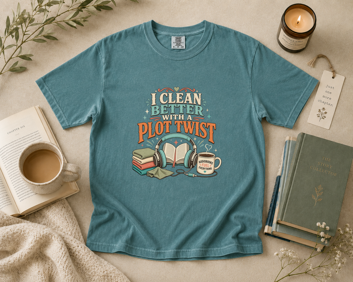 I Clean Better With a Plot Twist T-Shirt