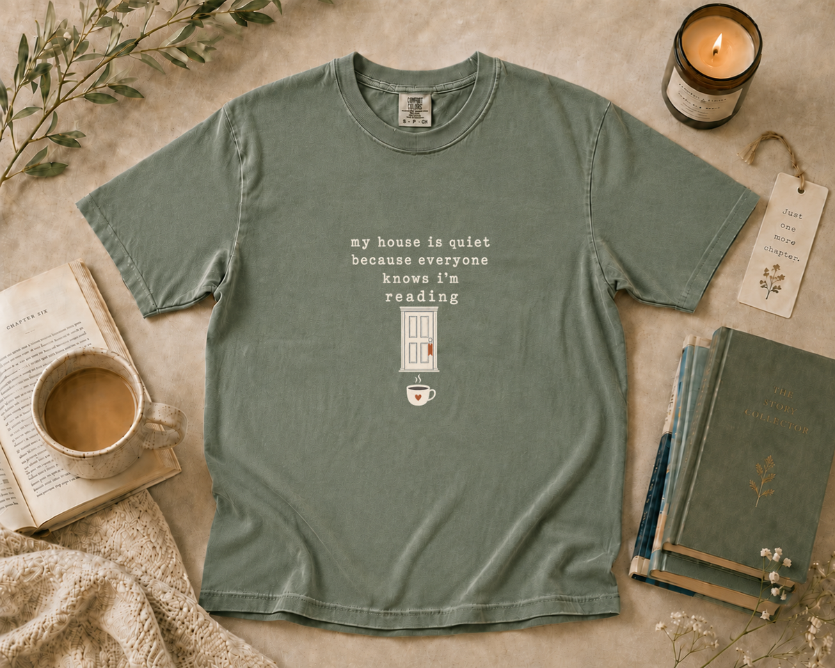 My House Is Quiet Because I’m Reading T-Shirt