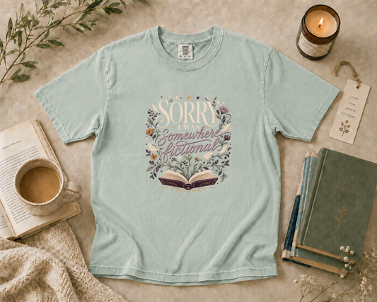 Sorry I Was Somewhere Fictional T-Shirt