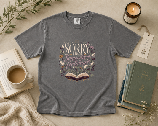 Sorry I Was Somewhere Fictional T-Shirt
