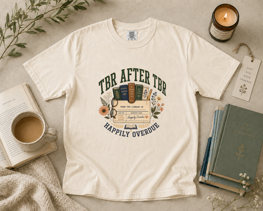 TBR After TBR, Happily Overdue T-Shirt