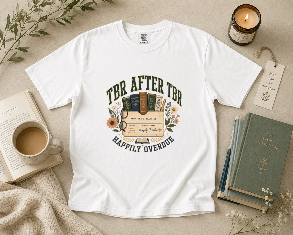TBR After TBR, Happily Overdue T-Shirt