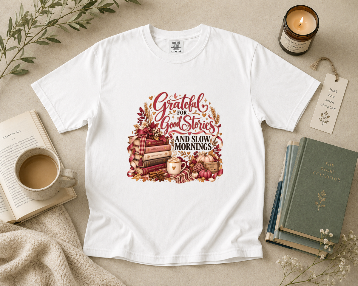 Grateful for Good Stories and Slow Mornings T-Shirt