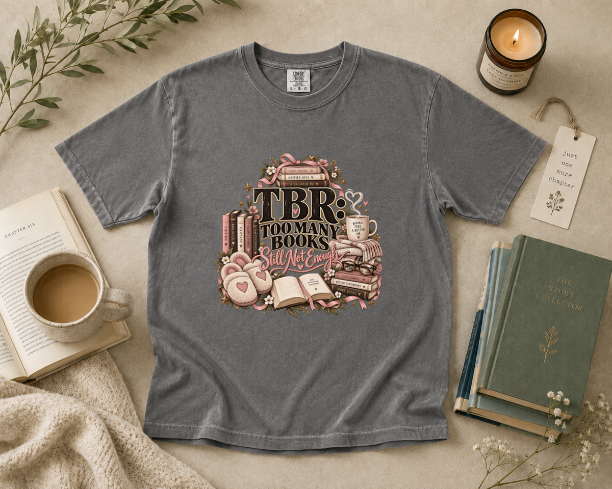 TBR Too Many Books, Still Not Enough T-Shirt