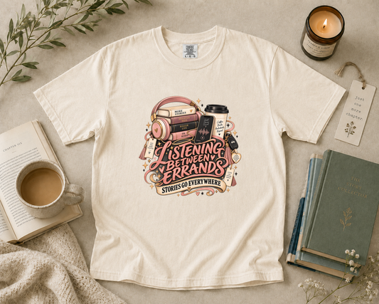 Listening Between Errands, Stories Go Everywhere T-Shirt