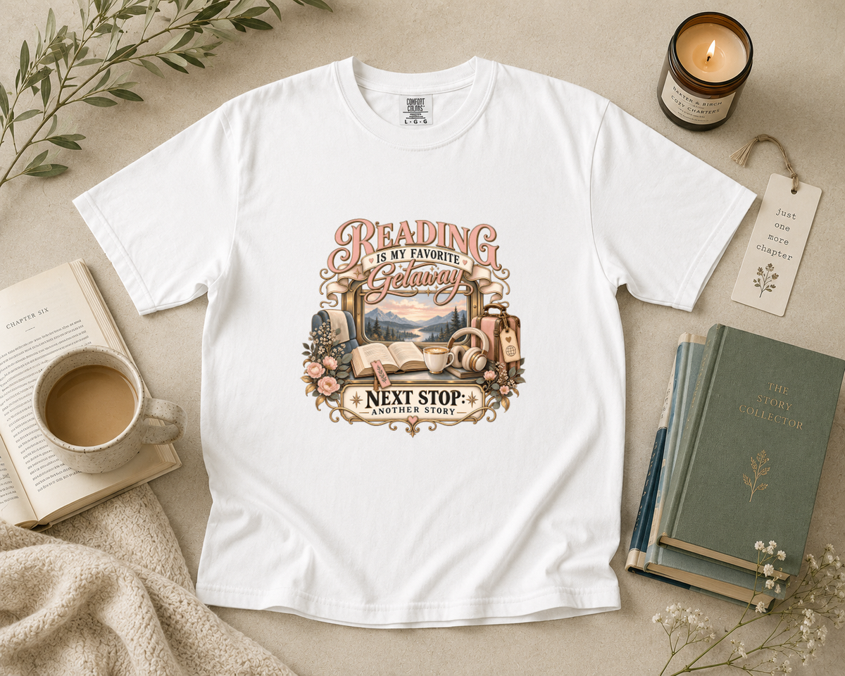 Reading Is My Favorite Getaway, Next Stop Another Story T-Shirt