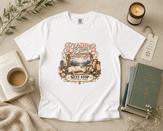 Reading Is My Favorite Getaway, Next Stop Another Story T-Shirt