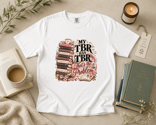 My TBR Has TBR, That's the Problem T-Shirt