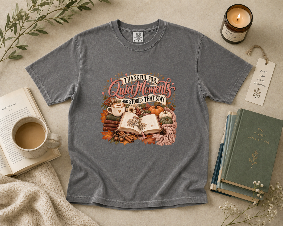 Thankful for Quiet Moments and Stories that Stay T-Shirt