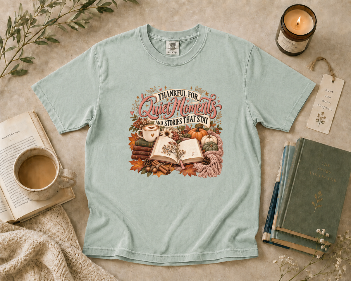 Thankful for Quiet Moments and Stories that Stay T-Shirt