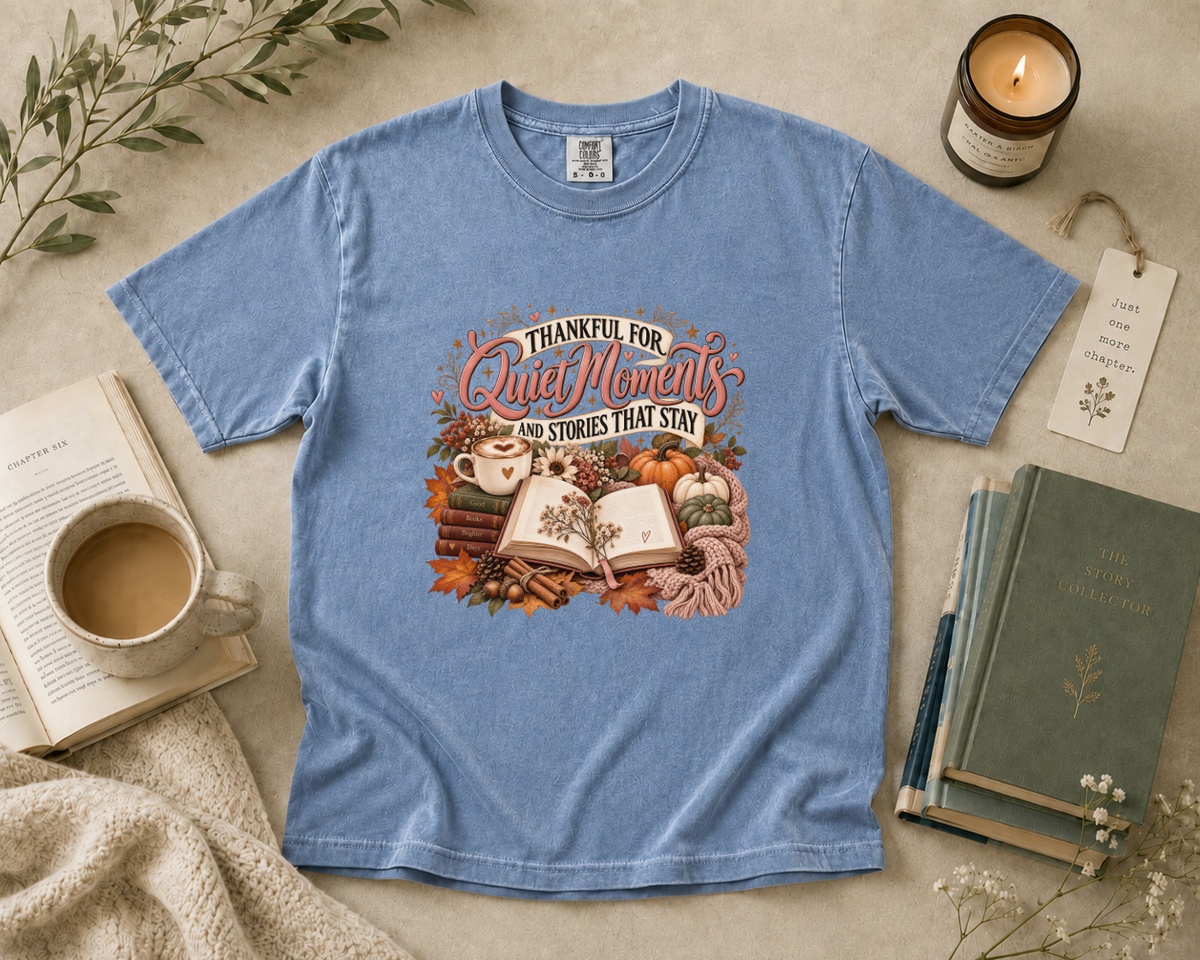 Thankful for Quiet Moments and Stories that Stay T-Shirt