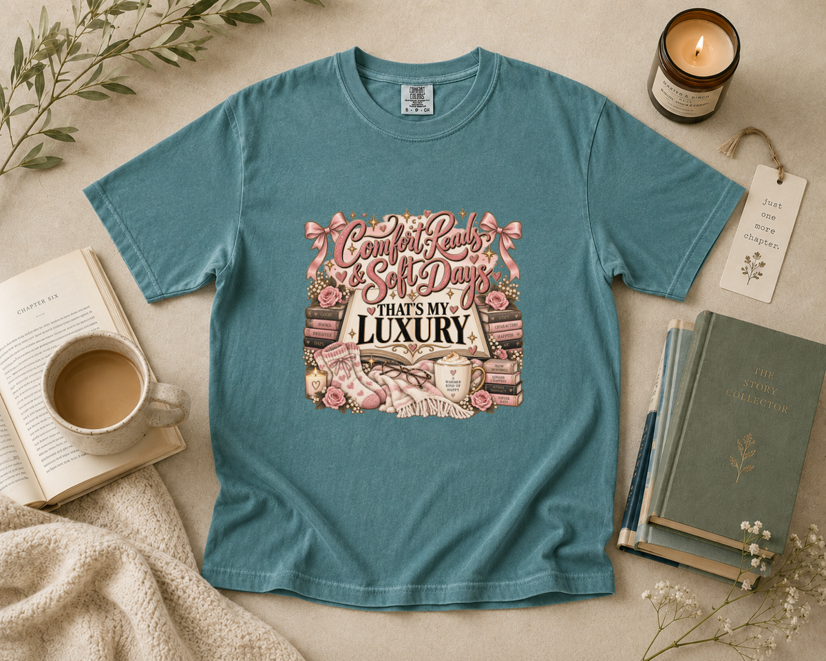 Comfort Reads & Soft Days, That's My Luxury T-Shirt