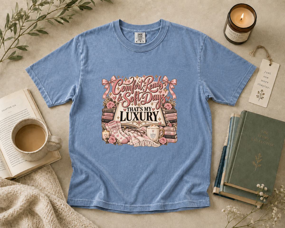 Comfort Reads & Soft Days, That's My Luxury T-Shirt
