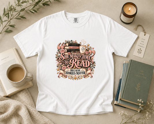 She Makes Time to Read Because Stories Matter T-Shirt