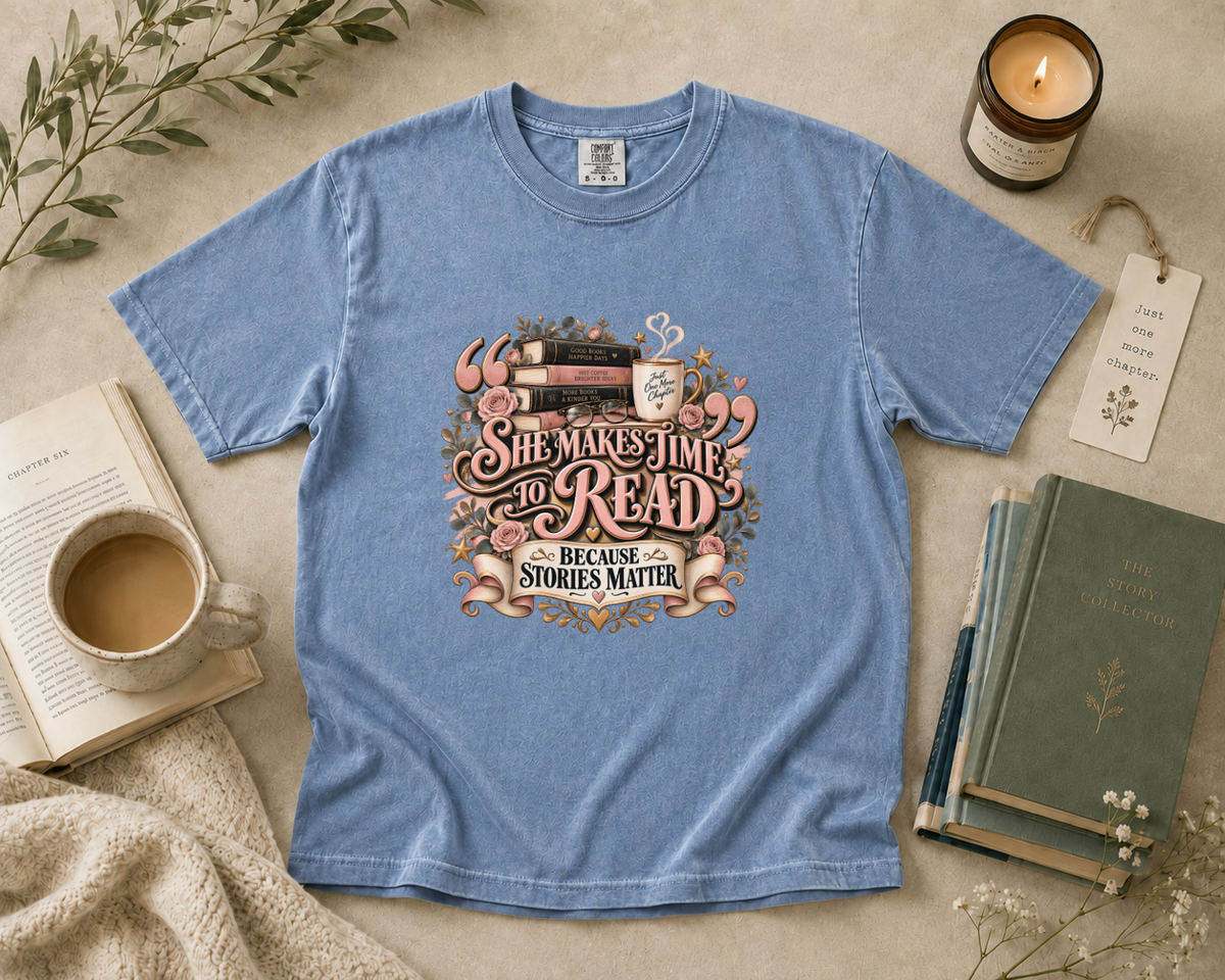 She Makes Time to Read Because Stories Matter T-Shirt